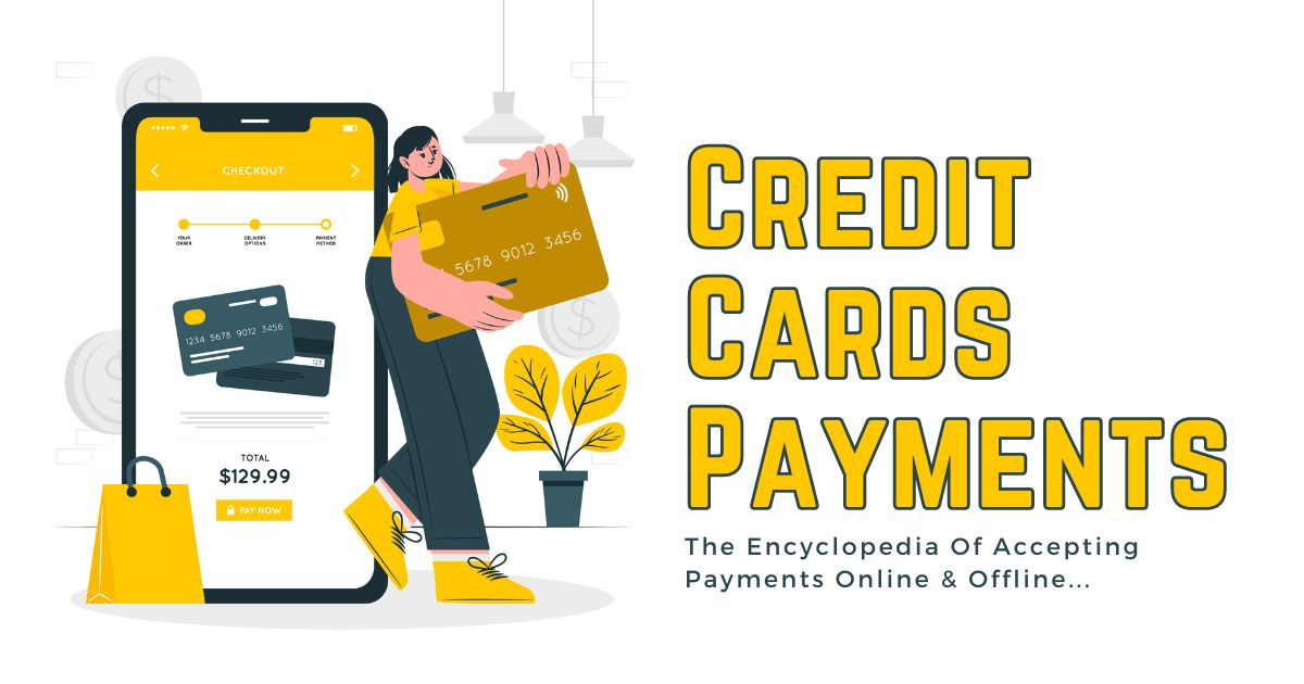 Accepting Credit Cards Payments Online & Offline