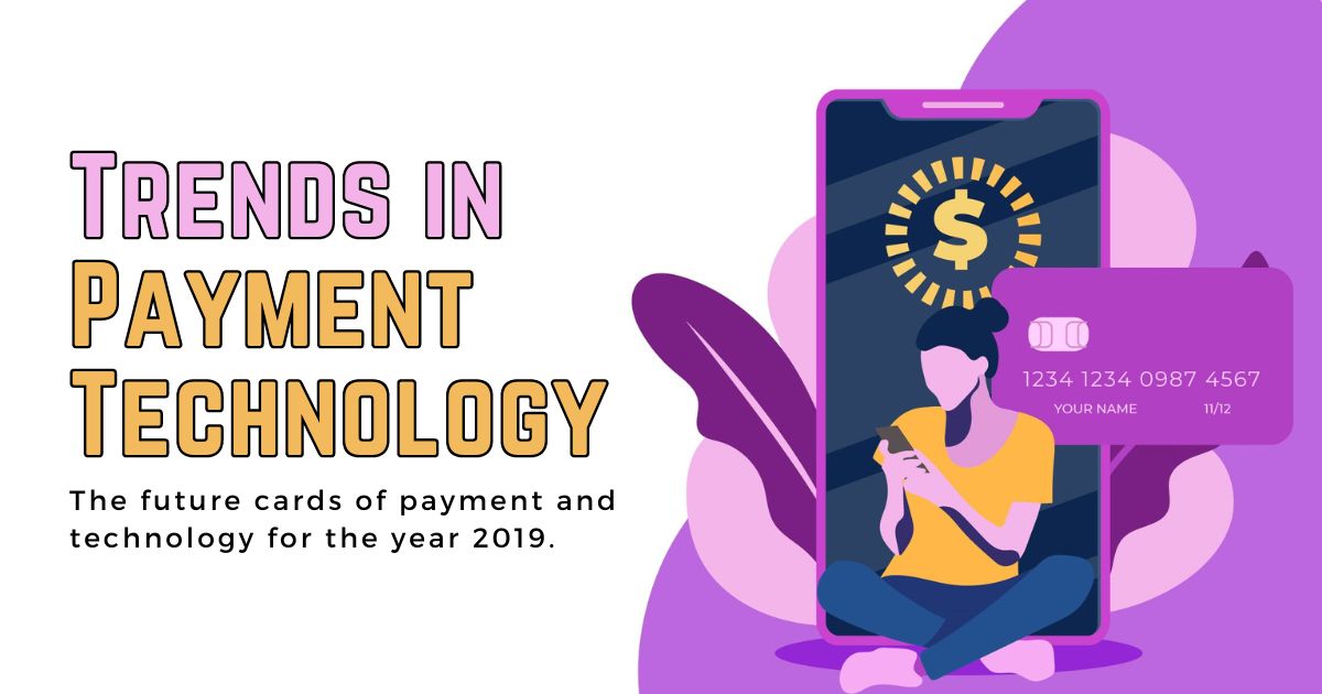 Trends For Payment Technology in 2019