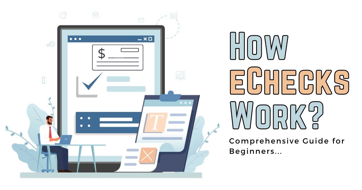 How eChecks Work - Comprehensive Guide for Beginners