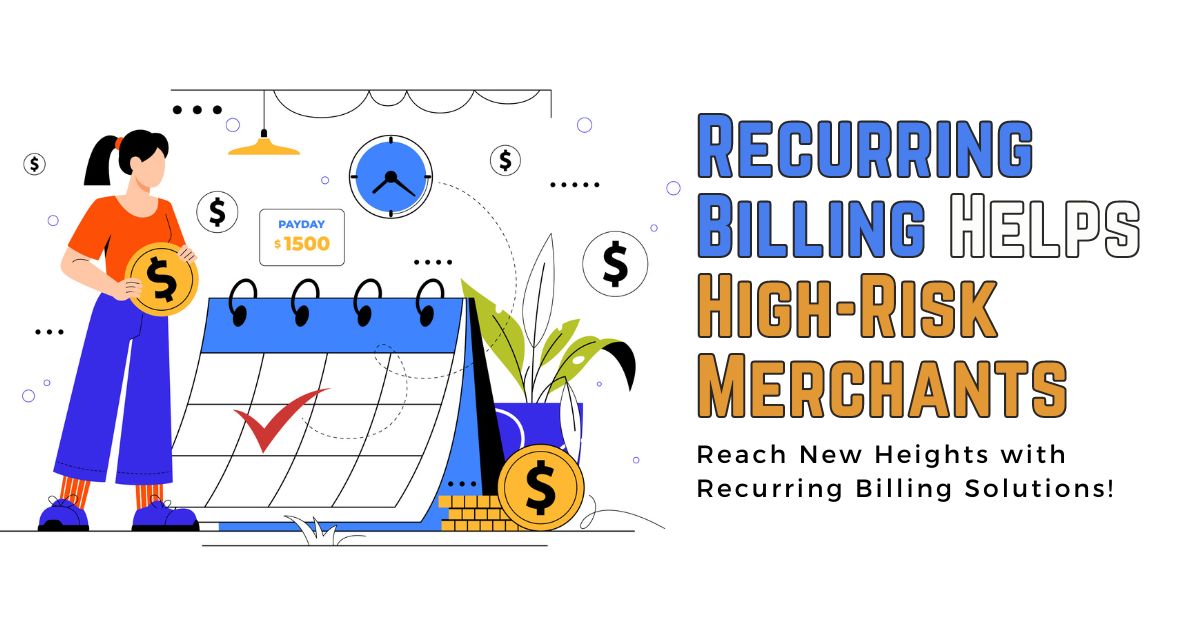 Recurring Billing Helps High-Risk Merchants