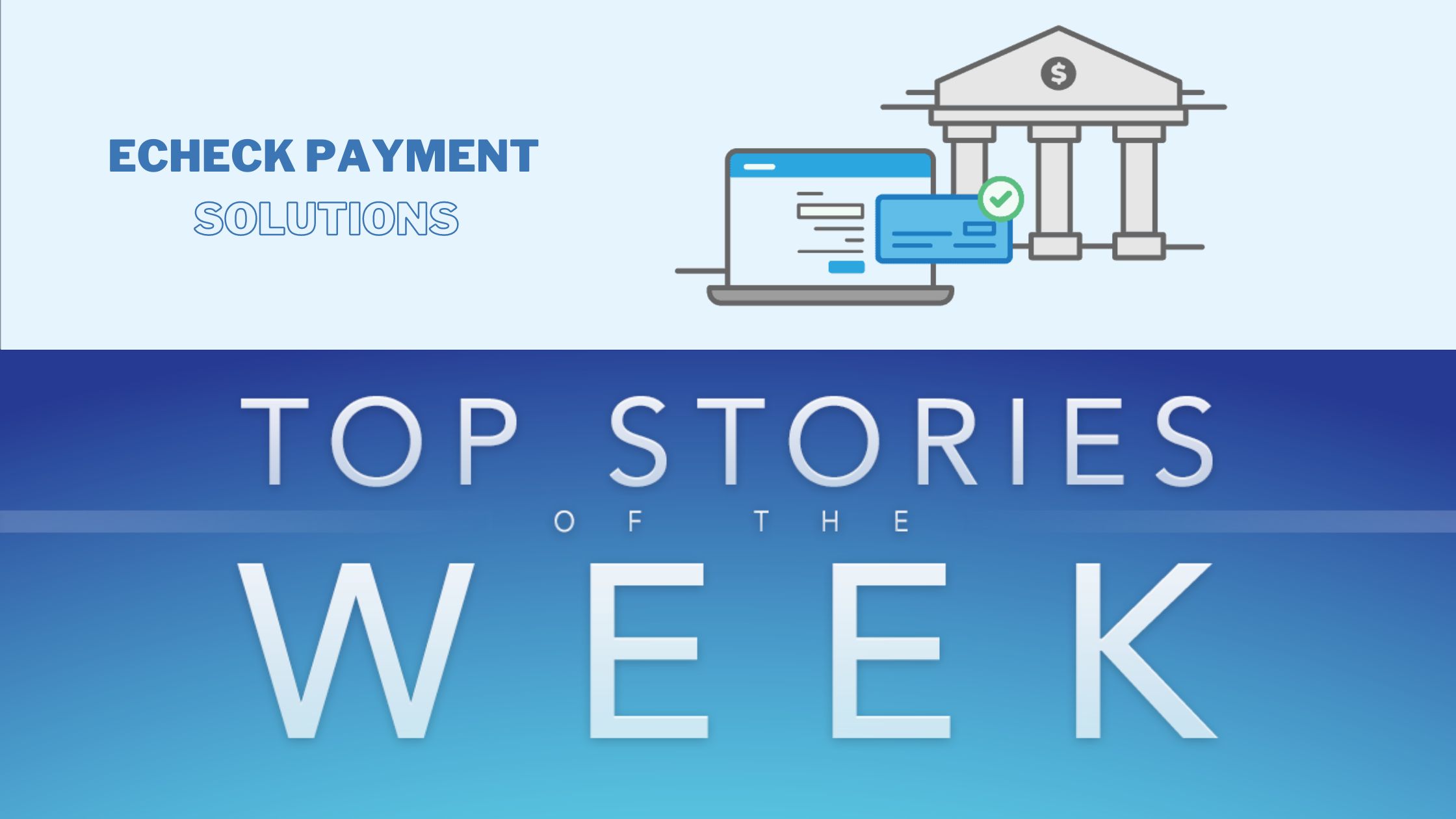 This Week s Top Stories About ECheck Payment Solution