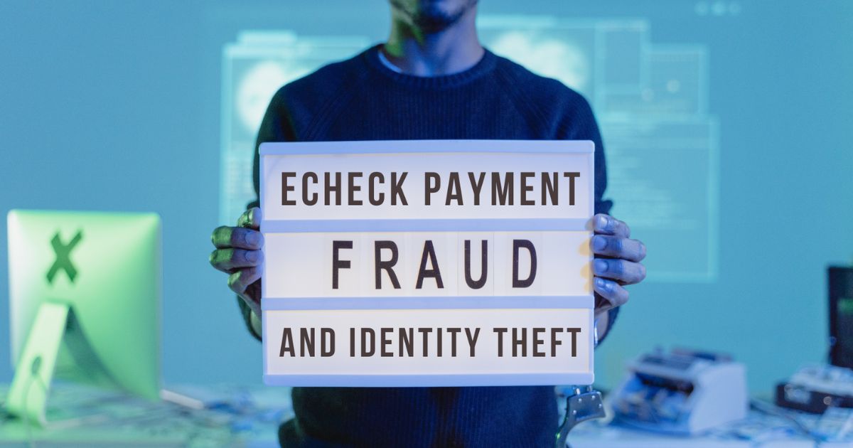 Enhancing Security in eCheck Payments Addressing Fraud and Identity Theft