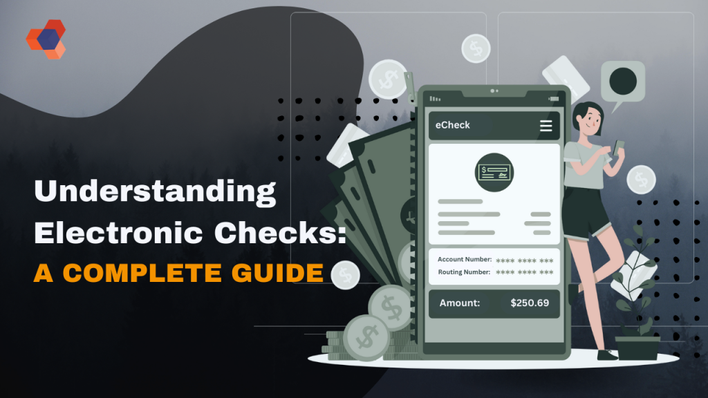 Understanding Electronic Checks System: A Complete Guide.