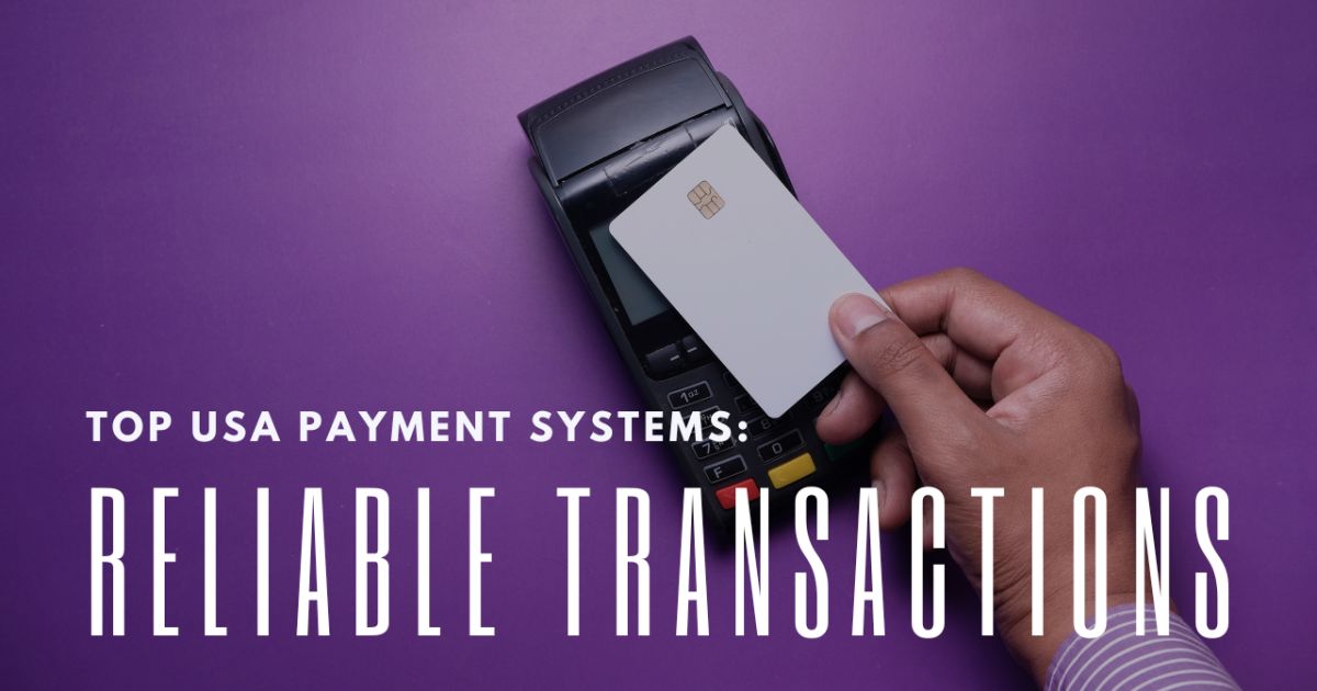 Discover the Best Payment Processing Systems in the USA for Reliable Transactions