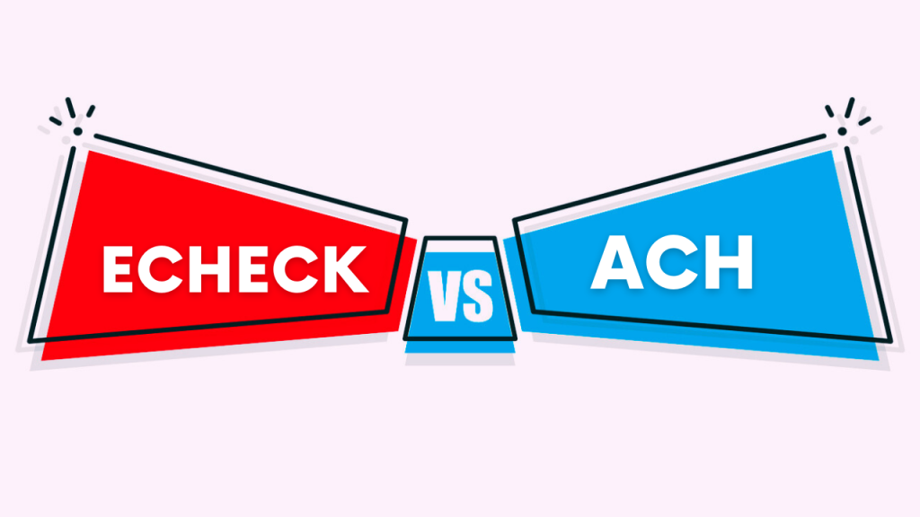 ECheck Vs. ACH: Key Differences Simplified