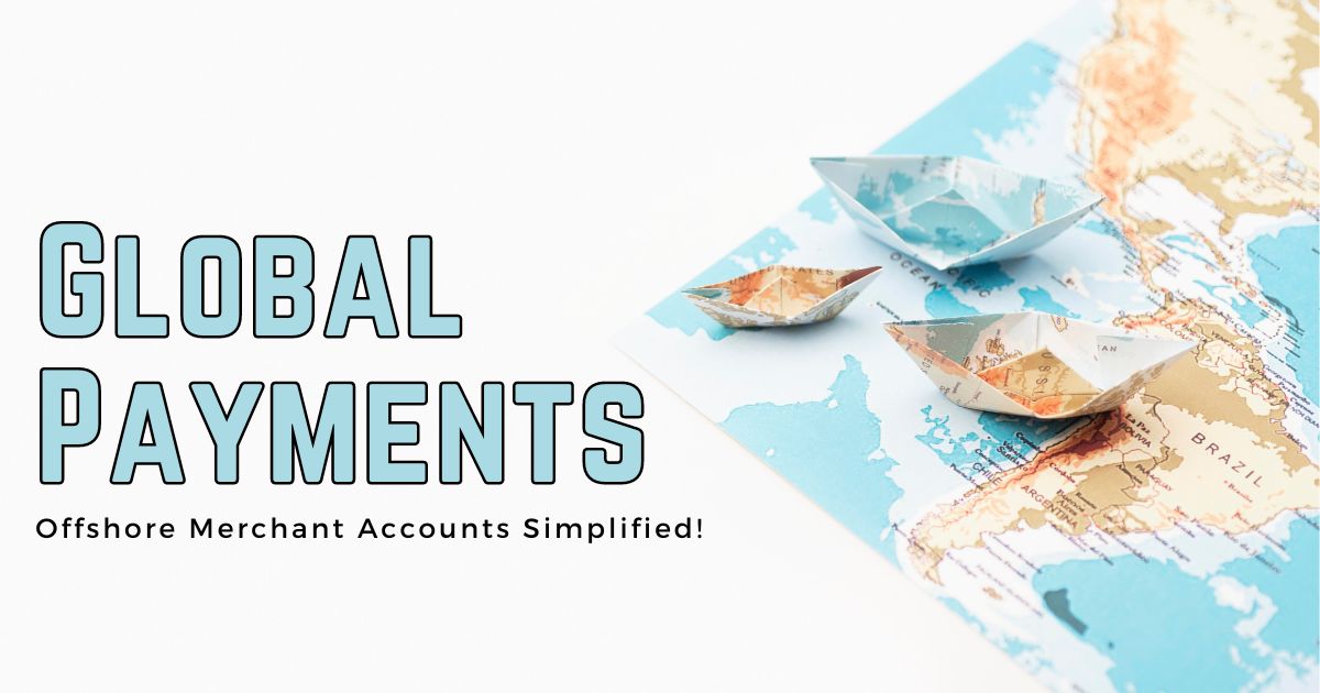 Global Payments - Offshore Merchant Accounts Simplified.