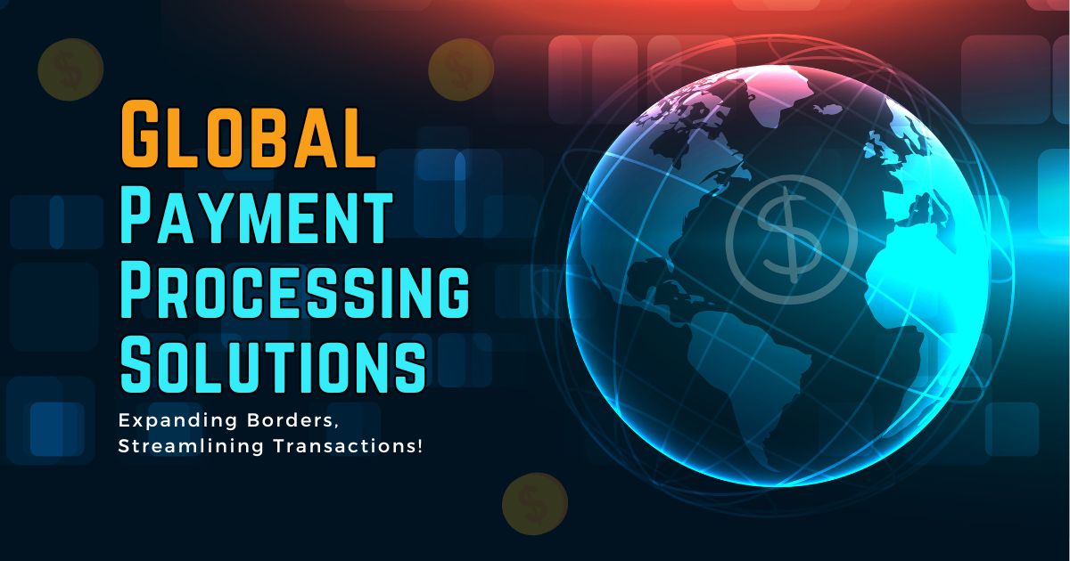 Global Payment Processing Solutions