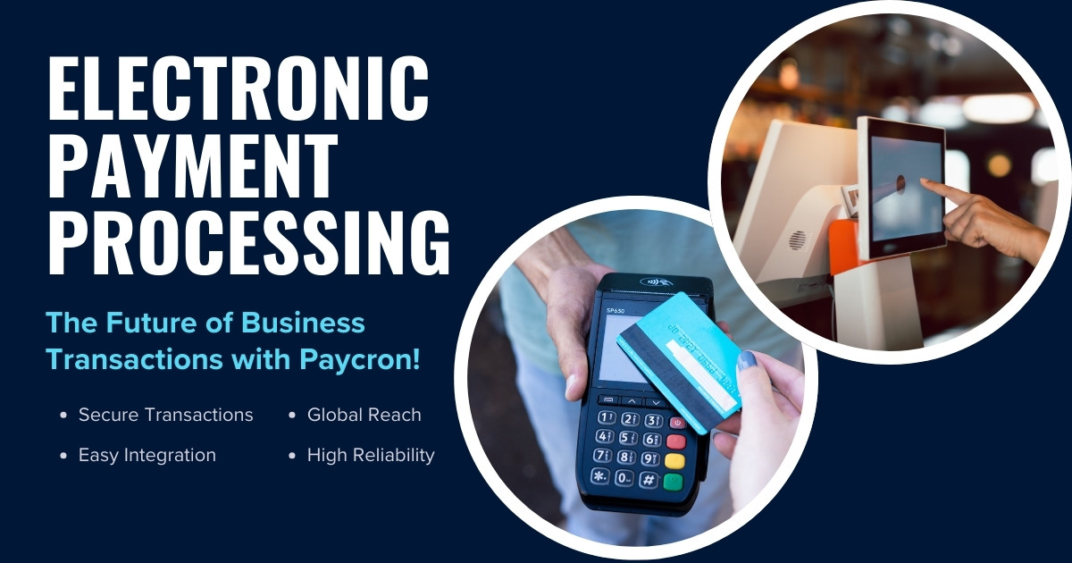 Electronic Payment Processing — The Future of Business Transactions with Paycron