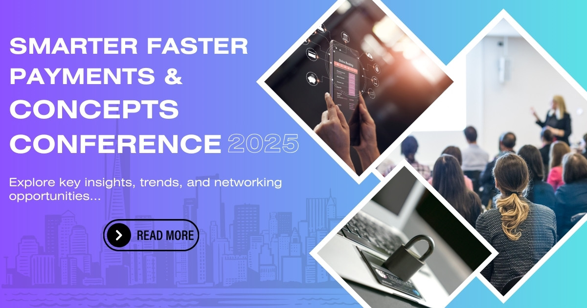 Smarter Faster Payments & Concepts Conference 2025